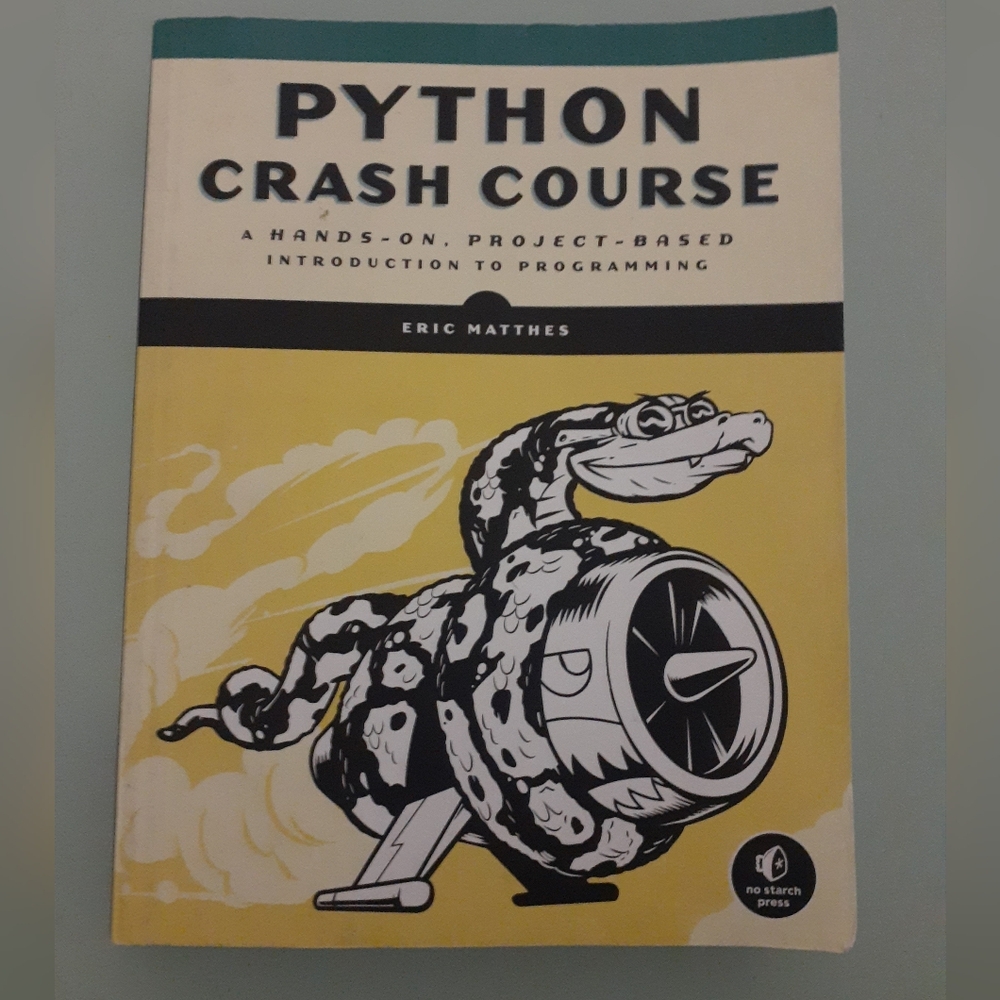 Python Crash Course : A Hands-On, Project-Based Introduction to Programming...